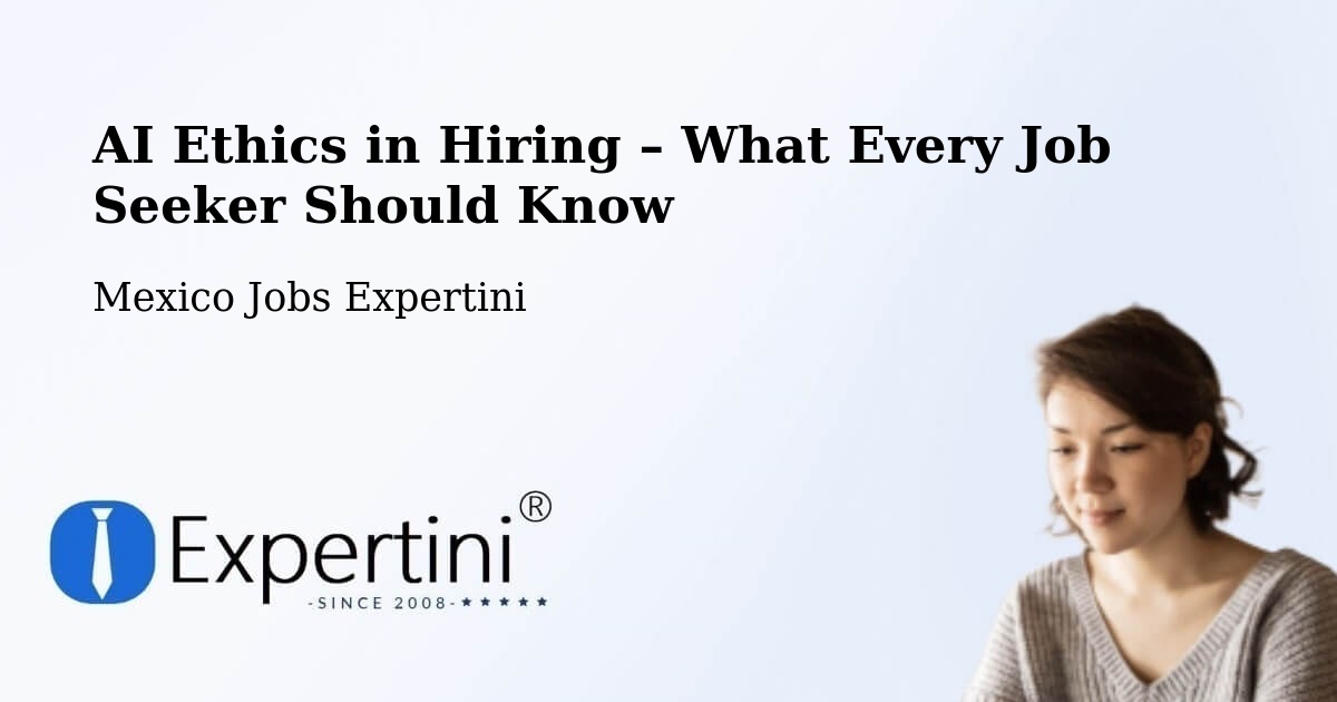 AI Ethics in Recruitment & Hiring – Pasaje - Pasaje, Mexico Jobs Expertini