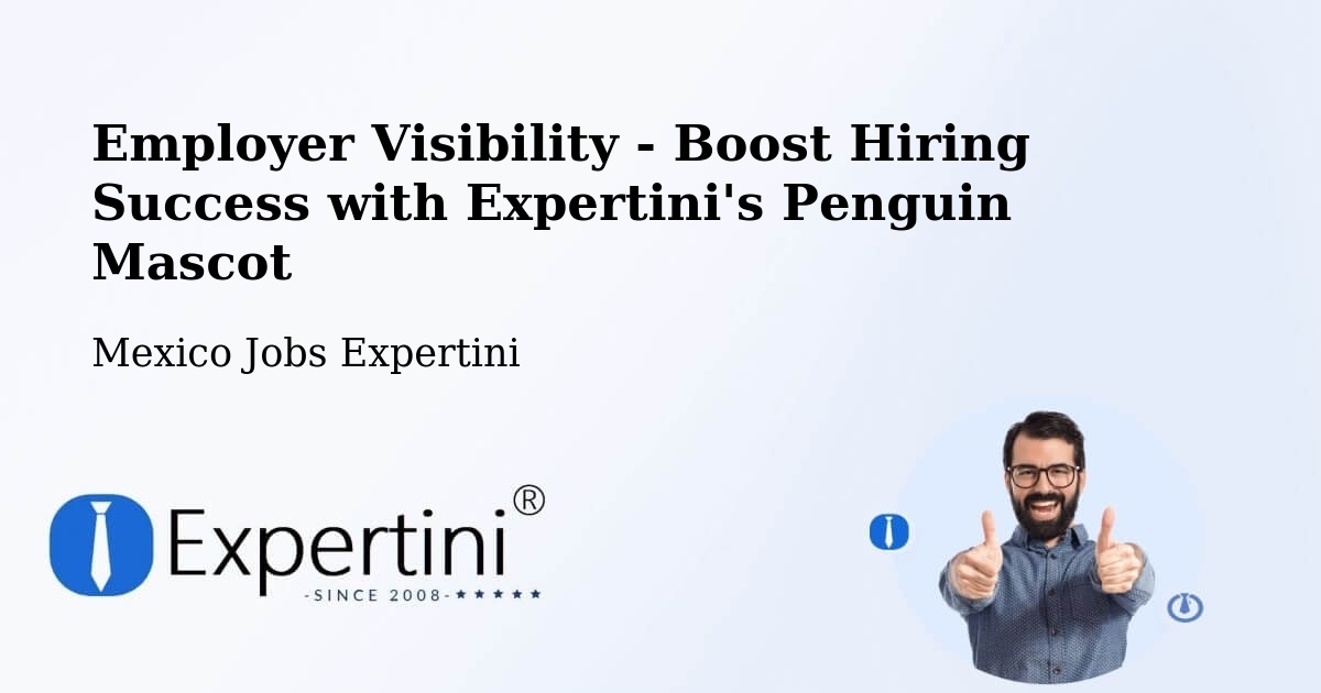Employer Visibility Strategy – Pasaje - Mexico Jobs Expertini